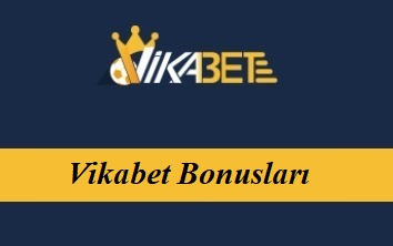 Vikabet Bonusları