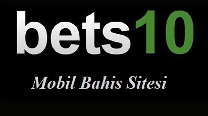 Bets10 Mobil Bahis Sitesi