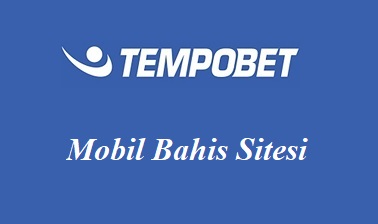 Tempobet Mobil Bahis Sitesi