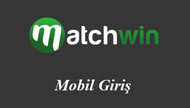 Matchwin Mobil Giriş