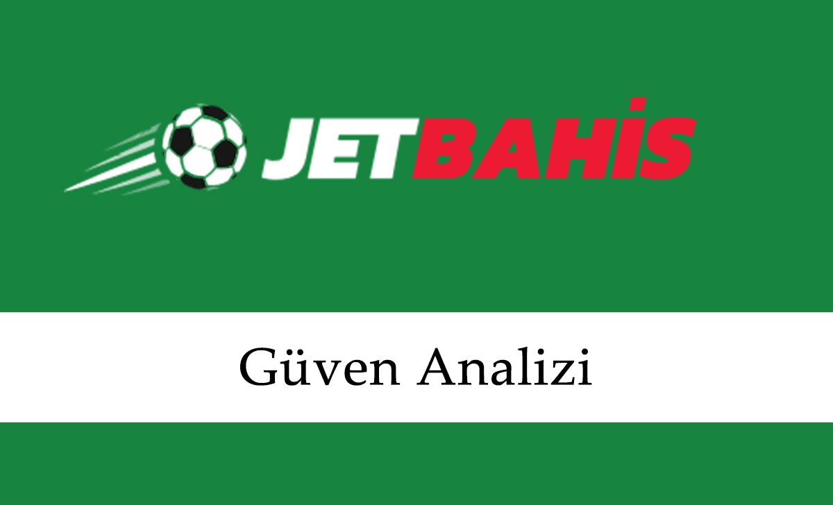 Jetbahis Güven Analizi