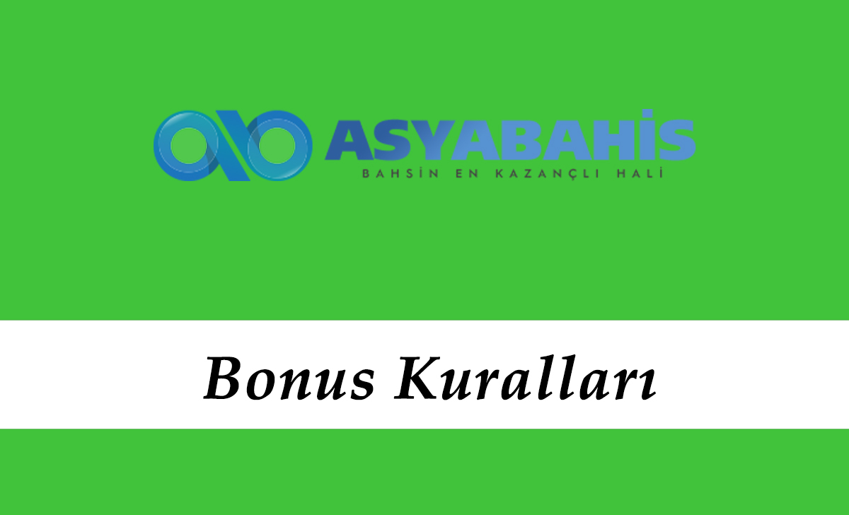 Asyabahis Bonus Kuralları