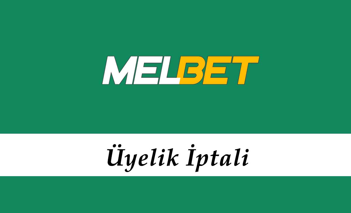 Melbet Üyelik İptali