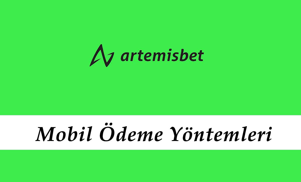 Artemisbet Mobil Ödeme Yöntemleri