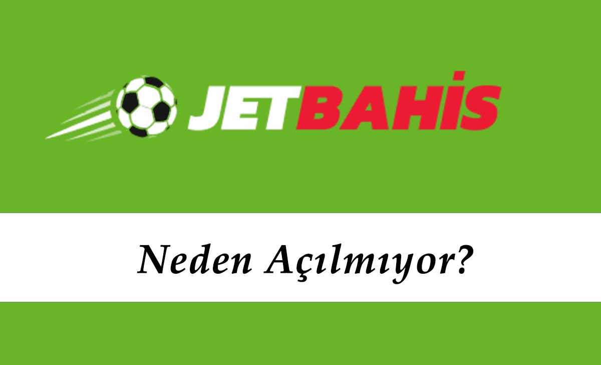 Jetbahis Neden Açılmıyor?