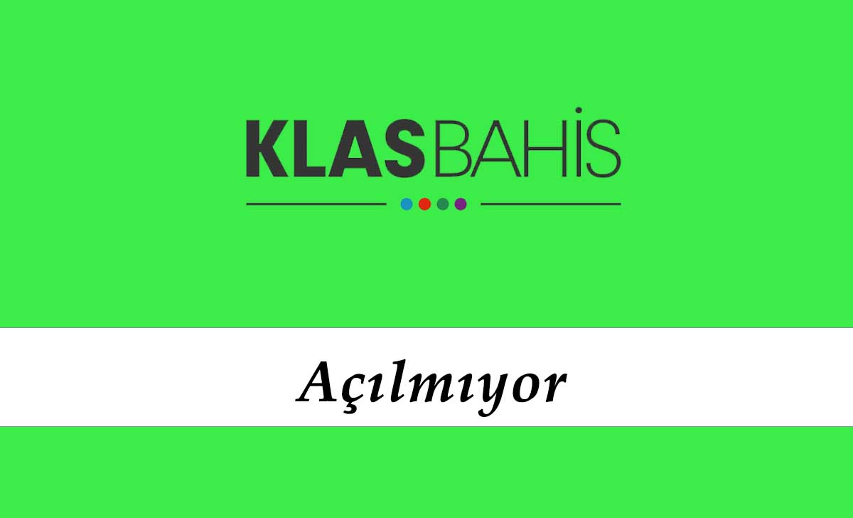 Klasbahis Açılmıyor