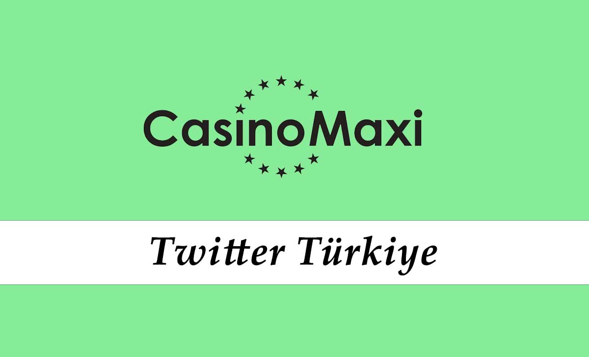 Casinomaxi Türkiye Twitter