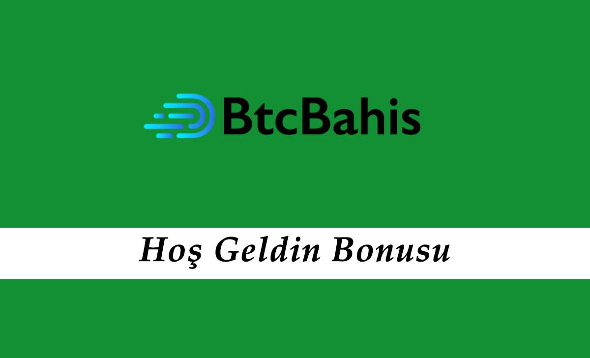 Btcbahis Hoş Geldin Bonusu