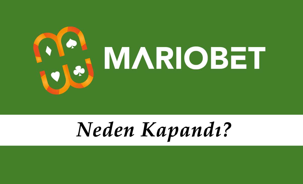 Mariobet Neden Kapandı?