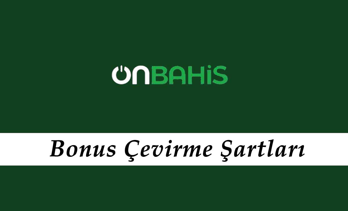 Onbahis Bonus Çevirme Şartları