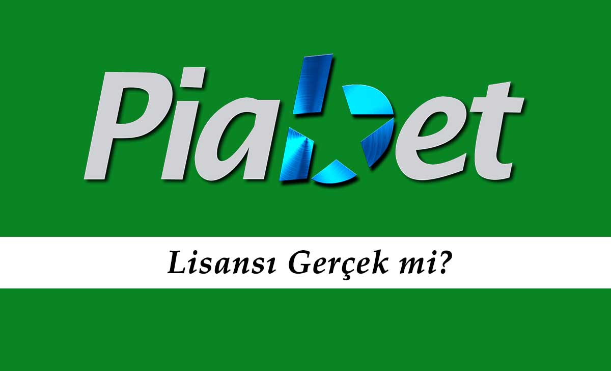 Piabet Lisansı Gerçek mi