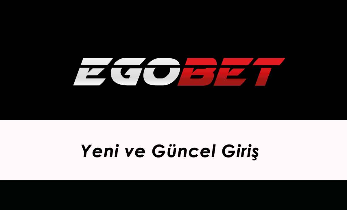 Egobet Yeni ve Güncel Giriş