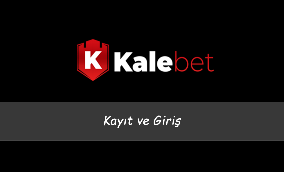 Kalebet Kayıt ve Giriş