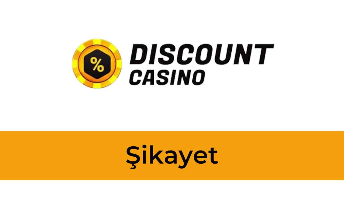 Discount Casino Şikayet