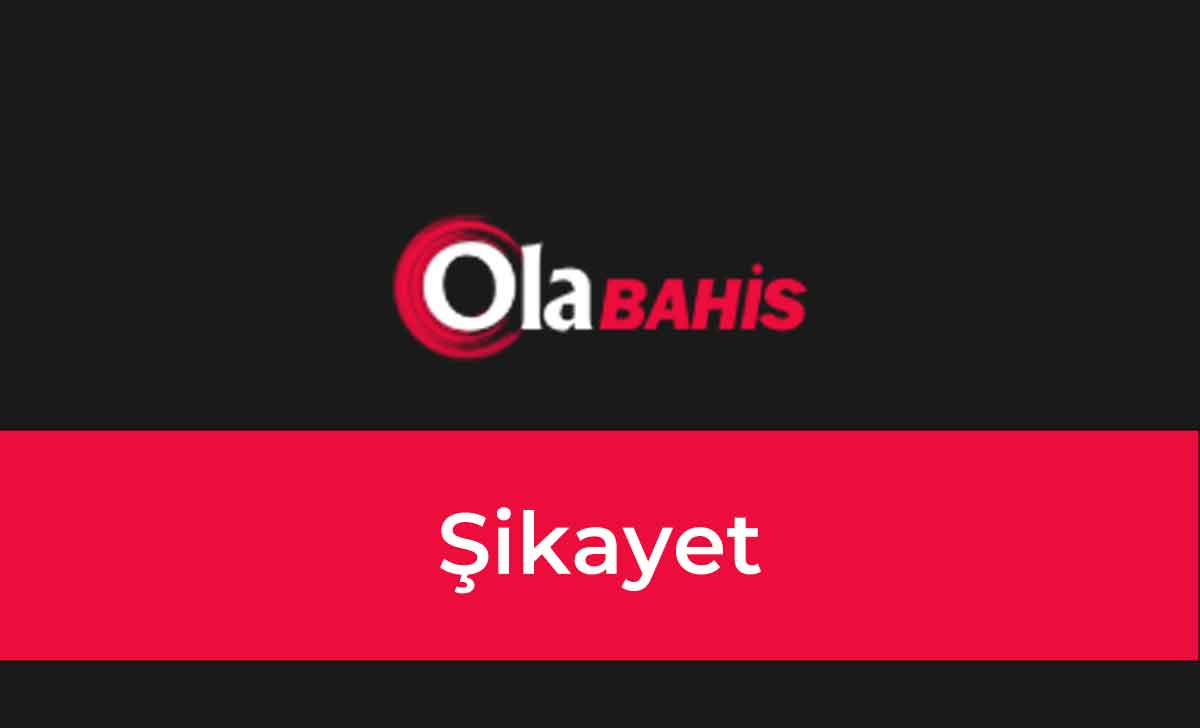 Olabahis Şikayet